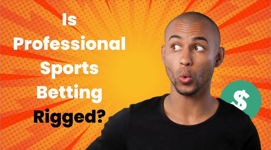 is Sports Betting Rigged