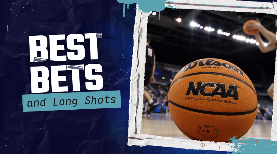 NCAA Basketball: Best Bets and Long Shots