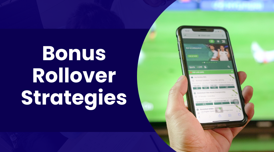 Bonus Rollover Strategies: How to Lay Off Bets to Retain Bonuses?