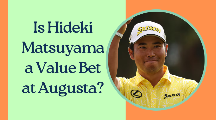 Masters Magician: Is Hideki Matsuyama a Value Bet at Augusta?