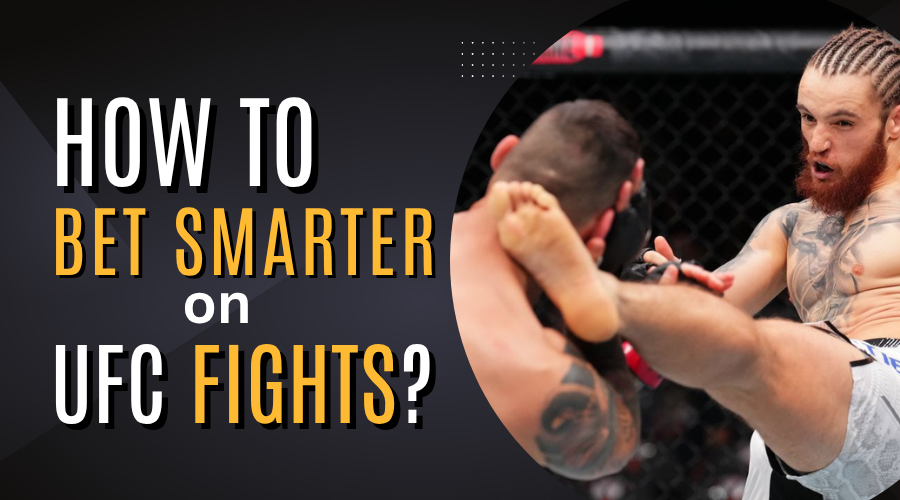 How to Bet Smarter on UFC Fights