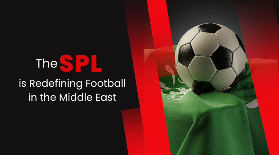 The SPL is Redefining Football in the Middle East