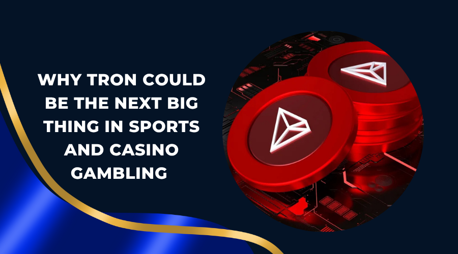Why Tron Could Be the Next Big Thing in Sports and Casino Gambling