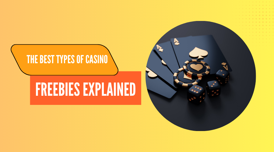 The Best Types of Casino Freebies Explained