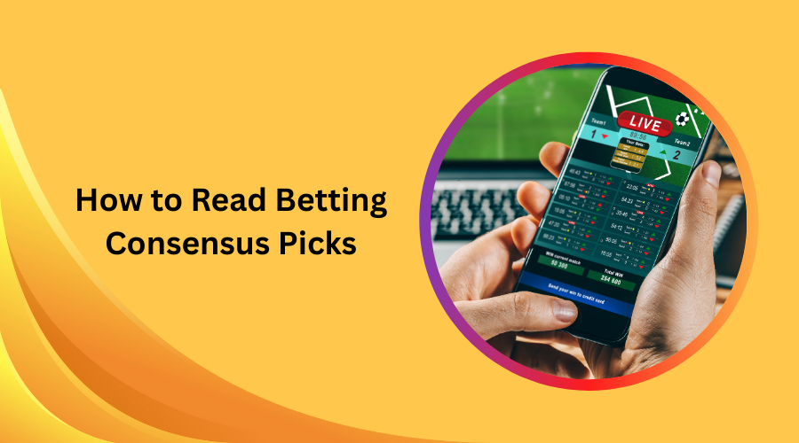 How to Read Betting Consensus Picks: When to Follow the Crowd & When to Go Against It
