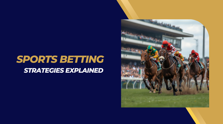 Sports Betting Strategies Explained: What Delivers and What Fails