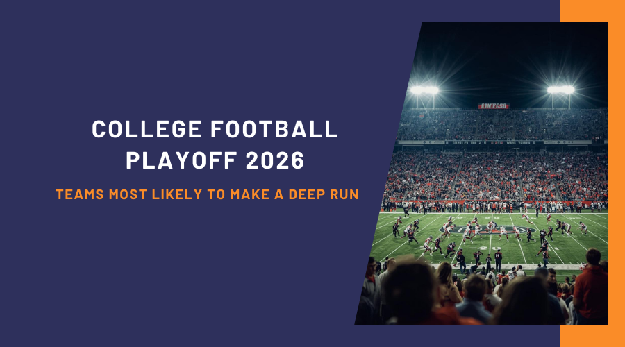 College Football Playoff 2026: Deep-Run Contenders, Matchups, Odds