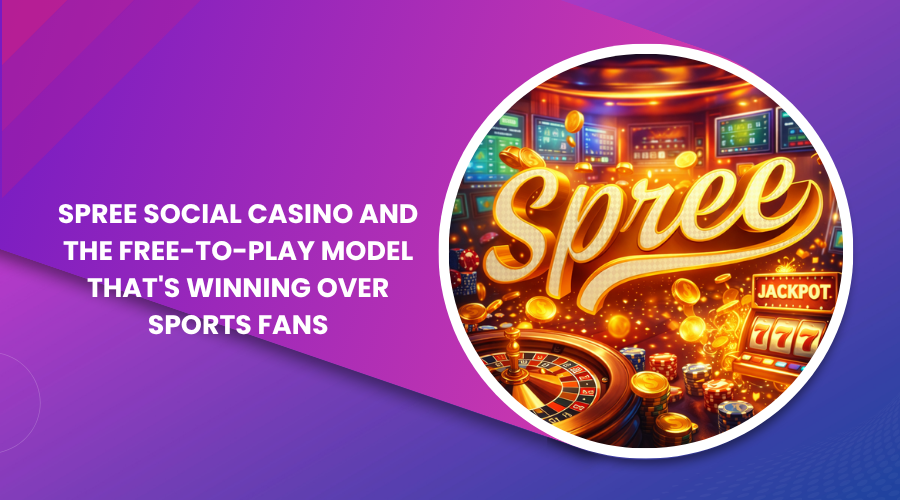 Spree Social Casino and the Free-to-Play Model That's Winning Over Sports Fans