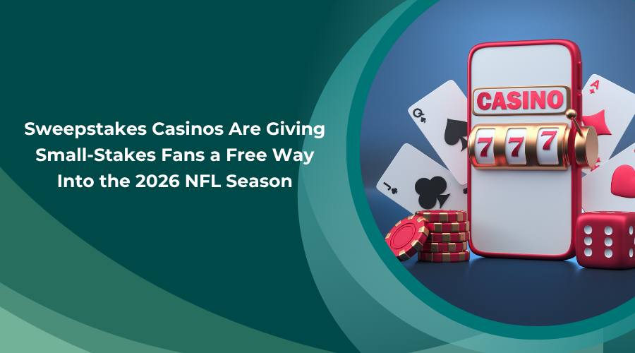 Sweepstakes Casinos Are Giving Small-Stakes Fans a Free Way Into the 2026 NFL Season