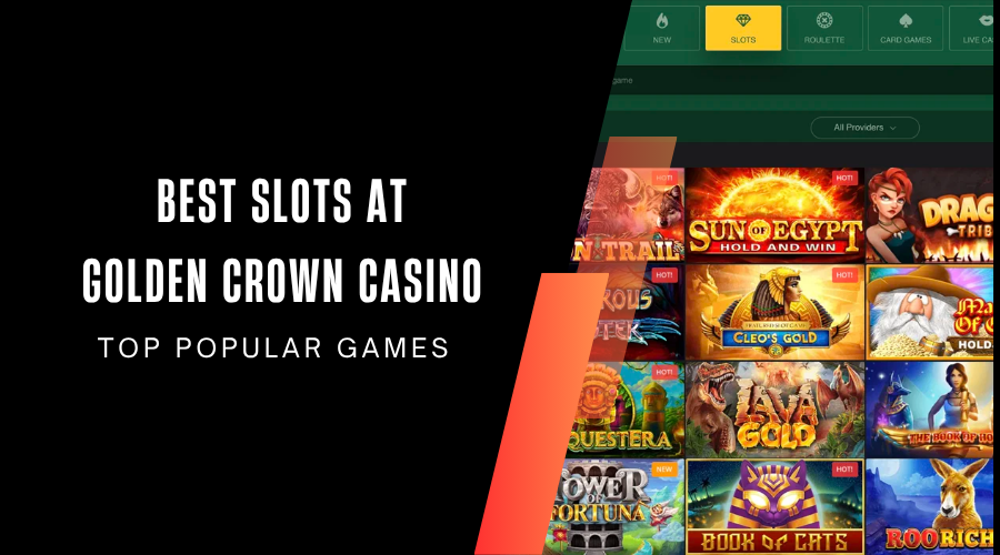 Best Slots at Golden Crown Casino: Top Popular Games